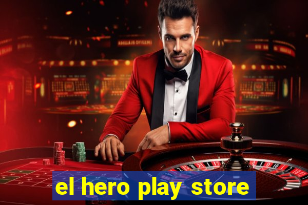 el hero play store